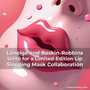 Read more about the article Laneige and Baskin-Robbins Unite for a Limited-Edition Lip Sleeping Mask Collaboration