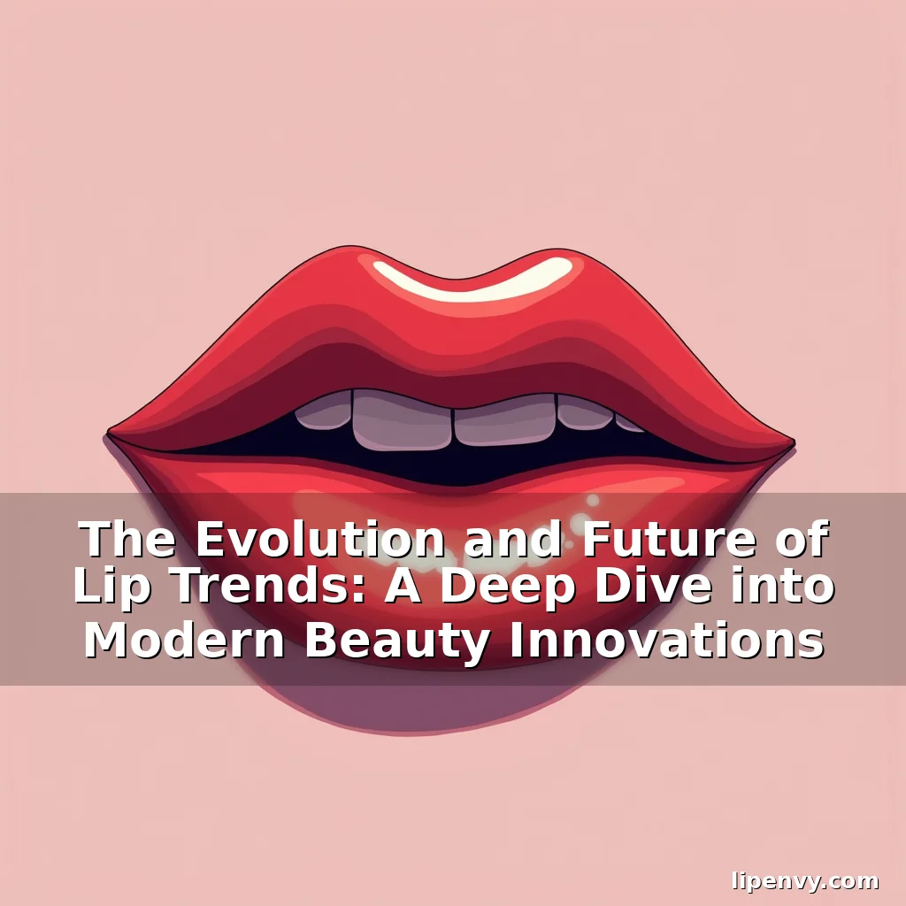 Read more about the article The Evolution and Future of Lip Trends: A Deep Dive into Modern Beauty Innovations